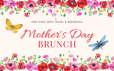 Mother's Day Brunch 2024 at One King West Hotel & Residence in Toronto