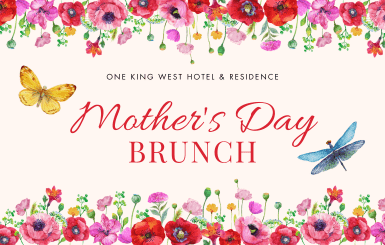 Mother's Day Brunch 2024 at One King West Hotel & Residence in Toronto